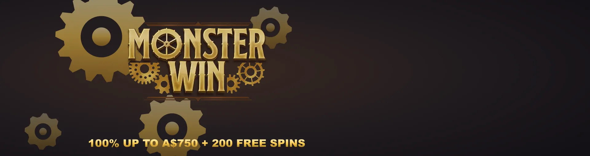 MonsterWin casino welcome banner offering a 100% match up to A$750 together with 200 free spins MonsterWin casino welcome banner offering a 100% match up to A$750 together with 200 free spins