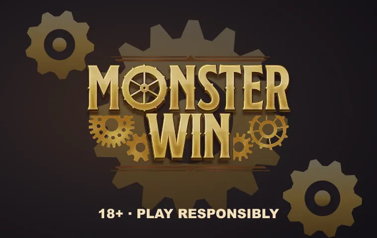 MonsterWin logo among gold gears with an 18+ play responsibly note MonsterWin logo among gold gears with an 18+ play responsibly note